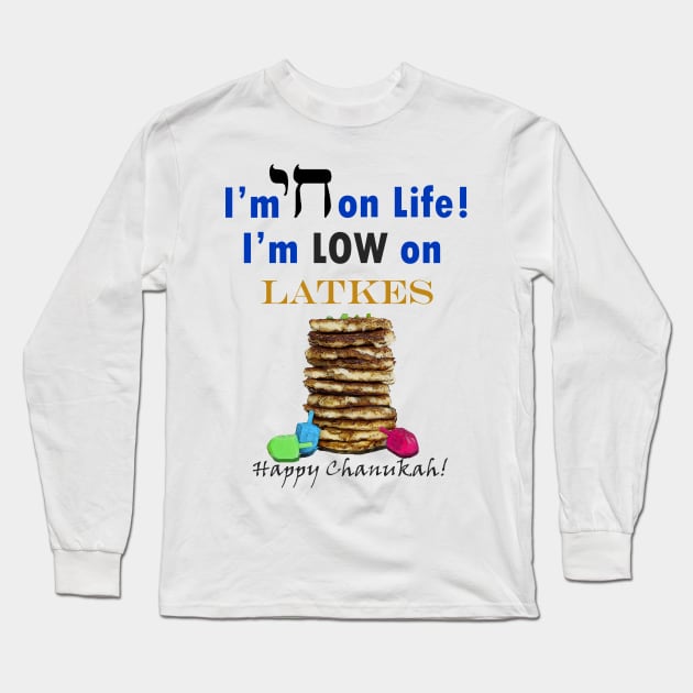 High on Life Low on Latkes Long Sleeve T-Shirt by ninasilver